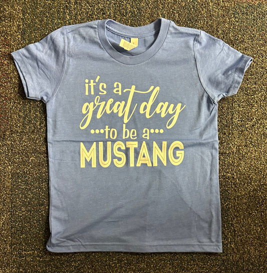 It's a Great Day to be a Mustang Shirt - Blue